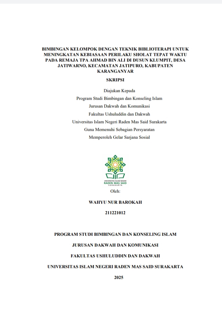 BIMBINGAN KELOMPOK DENGAN TEKNIK BIBLIOTERAPI UNTUK MENINGKATAN KEBIASAAN PERILAKU SHOLAT TEPAT WAKTU PADA REMAJA TPA AHMAD BIN ALI DI DUSUN KLUMPIT, DESA JATIWARNO, KECAMATAN JATIPURO, KABUPATEN KARANGANYAR