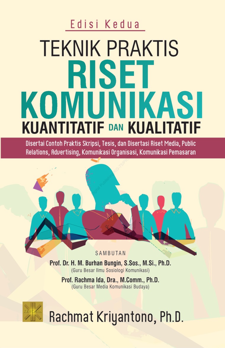 Teknik Praktis Riset Komunikasi Kuantitatif dan Kualitatif