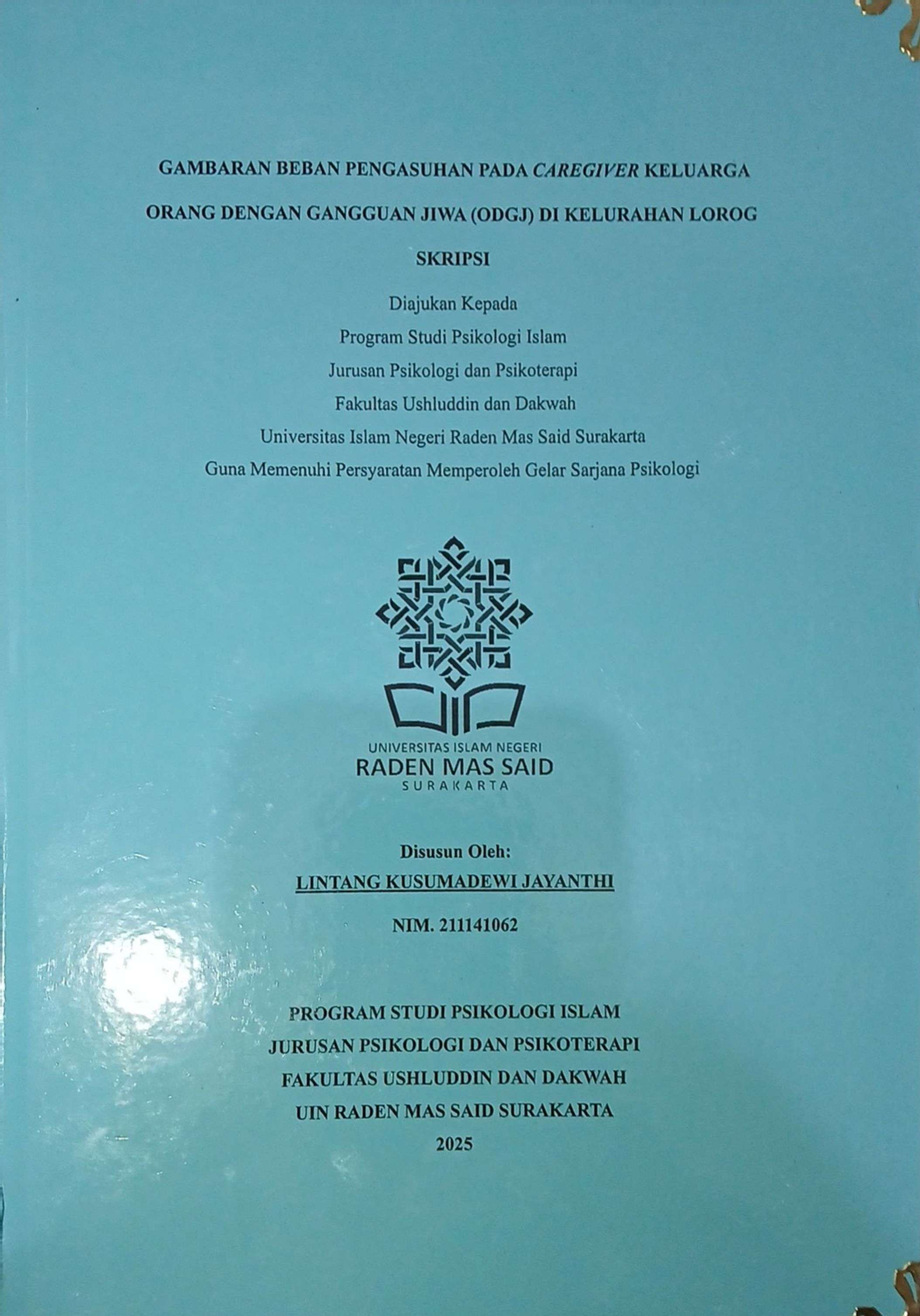GAMBARAN BEBAN PENGASUHAN PADA CAREGIVER KELUARGA ORANG DENGAN GANGGUAN JIWA (ODGJ) DI KELURAHAN LOROG