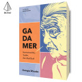 Gadamer; Hermeneutika, Tradisi, dan Akal Budi