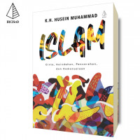 Islam; Cinta, Keindahan, Pencerahan, dan Kemanusiaan