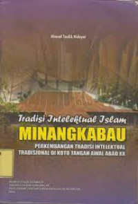 Tradisi Intelektual Islam Minangkabau; Perkembangan Tradisi Intelektual Tradisional di Koto Tangah Awal Abad XX