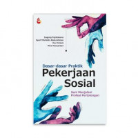 Dasar-Dasar Praktik Pekerjaan Sosial