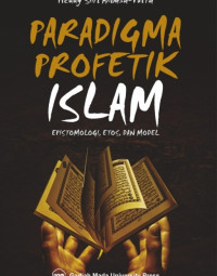Paradigma Profetik Islam: Epistemologi Etos Dan Model