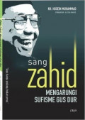 SANG ZAHID Mengarungi Sufisme Gus Dur