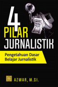 4 PILAR JURNALISTIK Pengetahuan Dasar Belajar Jurnalistik