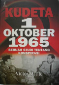 KUDETA 1 OKTOBER 1965 Sebuah Studi Konspirasi