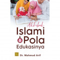 AKHLAK ISLAMI & POLA EDUKASINYA