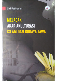 Melacak Akulturasi Islam dan Budaya Jawa