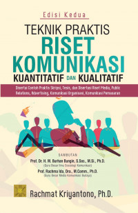 Teknik Praktis Riset Komunikasi Kuantitatif dan Kualitatif