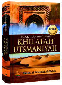 Bangkit Dan Runtuhnya Khilafah Utsmaniyah