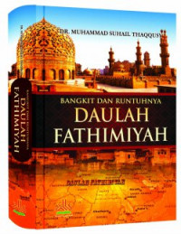 Bangkit dan Runtuhnya Daulah Fathimiyah