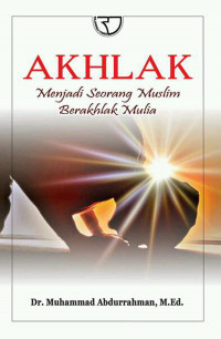 AKHLAK Menjadi Seorang Muslim Berakhlak Mulia