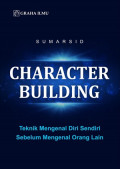 Character Building; Teknik Mengenal Diri Sendiri Sebelum Mengenal Orang Lain