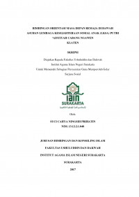 BIMBINGAN ORIENTASI MASA DEPAN REMAJA DI BAWAH ASUHAN LEMBAGA KESEJAHTERAAN SOSIAL ANAK (LKSA) PUTRI 'AISYIYAH CABANG NGAWEN KLATEN