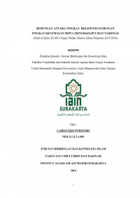 HUBUNGAN ANTARA TINGKAT  RELIGIUSITAS DENGAN
TINGKAT KECEMASAN SISWA MENGHADAPI UJIAN NASIONAL (Studi di Kelas IX MTs Negeri Pedan, Klaten Tahun Pelajaran 2015/2016)