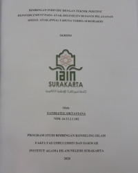 Bimbingan Individu Dengan Teknik Positive Reinforcement Pada Anak Delinkuen Di Panti Pelayanan Sosial Anak (PPSA) Taruna Yodha Sukoharjo