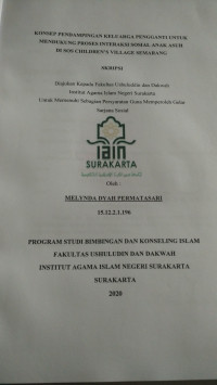 Konsep pendampingan keluarga pengganti untuk mendukung proses interaksi sosial anak asuh di sos children's village semarang