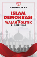 Islam, Demokrasi dan Wajah Politik Di Indonesia