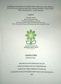 Gambaran Penyesuaian Diri tahun pertama pada Remaja Muslim yang tinggal di Panti Asuhan Wisma Yatim Nurul Huda Kartasura-Jawa Tengah