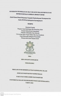 PENERAPAN PENDEKATAN SELF HEALING DALAM MENGATASI DEPRESI REMAJA KORBAN BROKEN HOME (STUDI KASUS PUSAT PELAYANAN TERPADU PEMBERDAYAAN PEREMPUAN DAN ANAK (P2TP2A) KABUPATEN KARANGANYAR)