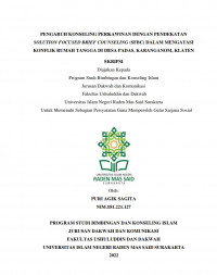 PENGARUH KONSELING PERKAWINAN DENGAN PENDEKATAN SOLUTION FOCUSED BRIEF COUNSELING (SFBC) DALAM MENGATASI KONFLIK RUMAH TANGGA DI DESA PADAS, KARANGANOM, KLATEN
