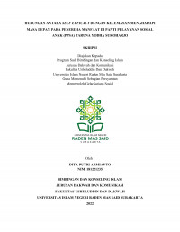 HUBUNGAN ANTARA SELF EFFICACY DENGAN KECEMASAN MENGHADAPI MASA DEPAN PARA PENERIMA MANFAAT DI PANTI PELAYANAN SOSIAL ANAK (PPSA) TARUNA YODHA SUKOHARJO