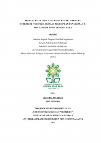 HUBUNGAN ANTARA CELEBRITY WORSHIP DENGAN CYBERBULLYING PADA REMAJA PEREMPUAN PENGGEMAR K-POP FANDOM ARMY DI SOLO RAYA