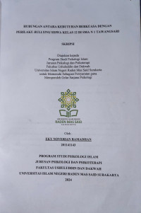 HUBUNGAN ANTARA KEBUTUHAN BERKUASA DENGAN PERILAKU BULLYING SISWA KELAS 12 DI SMA N 1 TAWANGSARI