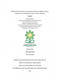 Marketing Politik Ganjar Pranowo Di Media Sosial TikTok Guna Meningkatkan Citra Positif