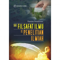 DARI FILSAFAT ILMU KE PENELITIAN ILMIAH