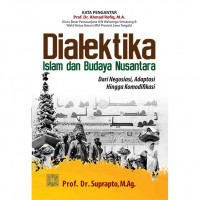 Dialektika islam dan budaya nusantara dari negosiasi, adaptasi hingga komodifikasi