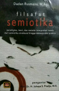 Filsafat Semiotika; Paradigma, teori dan metode interpretasi tanda dari semiotika strukturak hingga dekonstruksi praktis