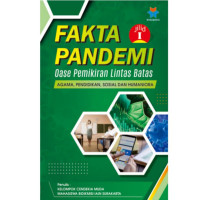 Fakta Pandemi Oase Pemikiran Lintas Batas Agama, Pendidikan, Sosial, dan Humaniora Jilid 1