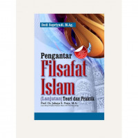 Pengantar Filsafat Islam Konsep, Filsuf dan AjaranNya