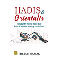 Hadis dan Orientalis: Perspektif Ulama Hadis dan Orientalis Hadis Nabi