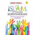 ISLAM DI TENGAH KEBHINNEKAAN: MEMAHAMI ISLAM DAN POLITIK DI INDONESIA