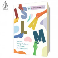 Islam; Dinamika Dialogis Keilmuan, Kebudayaan, dan Kemanusiaan