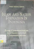 Islam and Nation Formation In Indonesia From Communitarian to Organizational Communications