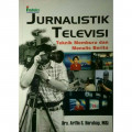 Jurnalistik Televisi Teknik Memburu dan Menulis Berita