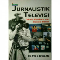 Jurnalistik Televisi Teknik Memburu dan Menulis Berita