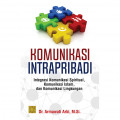 KOMUNIKASI INTRAPRIBADI: Integrasi Komunikasi Spiritual, Komunikasi Islam, dan Komunikasi Lingkungan