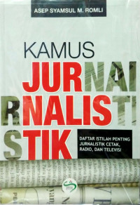 Kamus Jurnalistik Daftar Istilah Penting Jurnalistik Cetak Radio dan Televisi