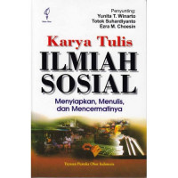Karya Tulis Ilmiah Sosial: Menyiapkan, Menulis, dan Mencermatinya