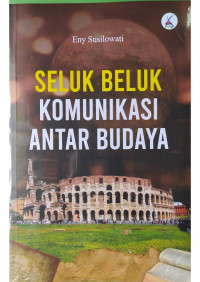 Seluk Beluk Komunikasi Antar Budaya