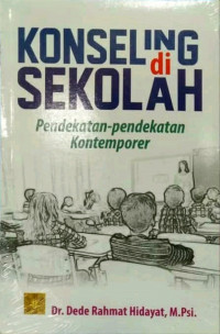 Konseling Di Sekolah: Pendekatan-Pendekatan Kontemporer
