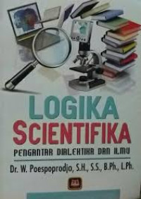 Logika Scientifika Pengantar Dialektika dan Ilmu