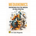 Medianomics Ekonomi Politik Media di Era Digital