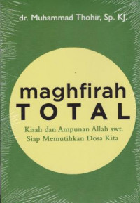 Maghfirah Total : Kisah dan Ampunan Allah swt. Siap Memutihkan Dosa Kita