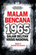 MALAM BENCANA 1965 DALAM BELITAN KRISIS NASIONAL JILID 3 Berakhir dan Bermula